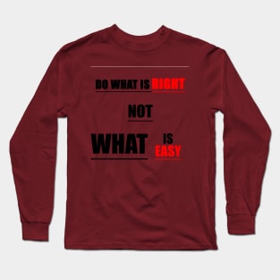 do what is right Long Sleeve T-Shirt